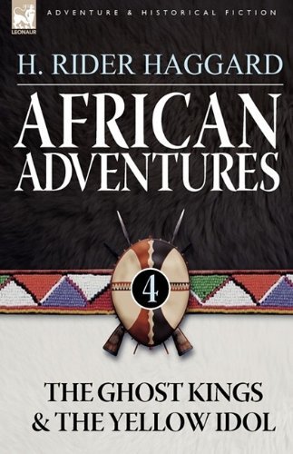 Cover for Sir H Rider Haggard · African Adventures: 4-The Ghost Kings &amp; the Yellow Idol (Inbunden Bok) (2009)