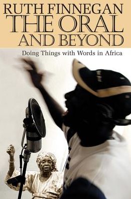 Cover for Ruth Finnegan · The Oral and Beyond: Doing Things with Words in Africa (Inbunden Bok) (2007)