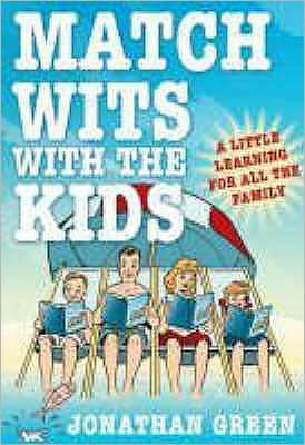Cover for Jonathan Green · Match Wits with the Kids: A Little Learning for All the Family (Paperback Book) (2008)