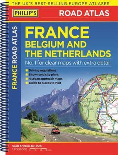 Cover for Philip's Maps · Philip's Road Atlas France, Belgium and The Netherlands: Spiral A5 - Philip's Road Atlases (Taschenbuch) (2016)