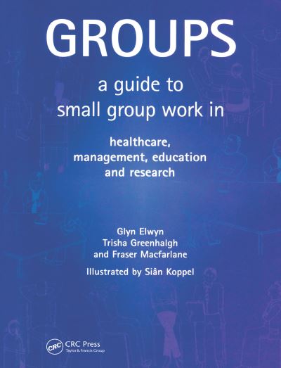 Cover for Glyn Elwyn · Groups: A Guide to Small Group Work in Healthcare, Management, Education and Research (Paperback Book) [1 New edition] (1993)