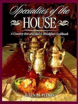 Cover for Julia M. Pitkin · Specialties of the House: A Country Inn and Bed &amp; Breakfast Cookbook (Hardcover Book) (1996)