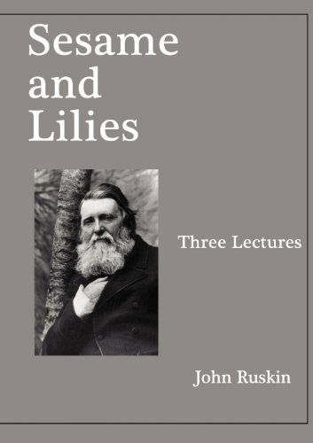 Sesame and Lilies - John Ruskin - Books - Dodekahedron - 9781905925001 - August 6, 2010