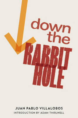 Cover for Juan Pablo Villalobos · Down the rabbit hole (Paperback Book) (2011)