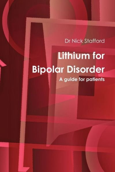 Cover for N.j. Stafford · Lithium for Bipolar Disorder: a Guide for Patients - Bipolar Information Series (Paperback Book) (2011)