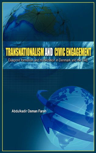 Cover for Abdulkadir Osman Farah · Transnationalism and Civic Engagement: Diasporic Formationand Mobilization in Denmark and the Uae (Hardcover Book) (2012)