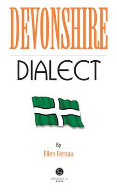 Cover for Ellen Fernau · Devon Dialect: A Selection of Words and Anecdotes from Around Devon (Pocketbok) (2014)