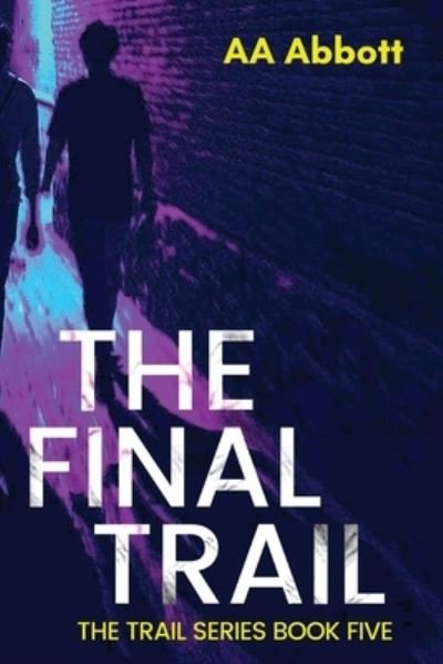 Cover for Aa Abbott · The Final Trail (Paperback Bog) (2019)