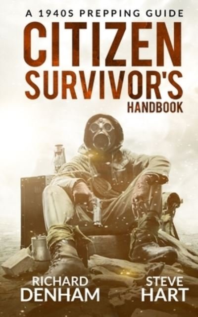 Cover for Richard Denham · Citizen Survivor's Handbook: A 1940s Prepping Guide - Citizen Survivor (Paperback Book) (2020)