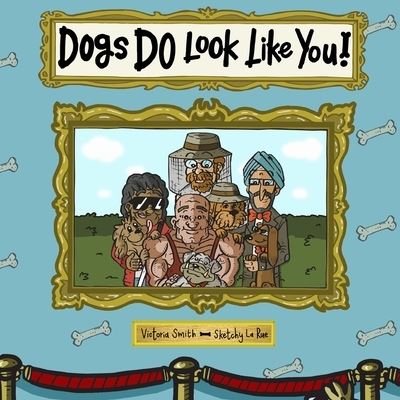 Dogs DO Look Like You! - Victoria Smith - Książki - Bongtreebooks - 9781914570001 - 15 czerwca 2021