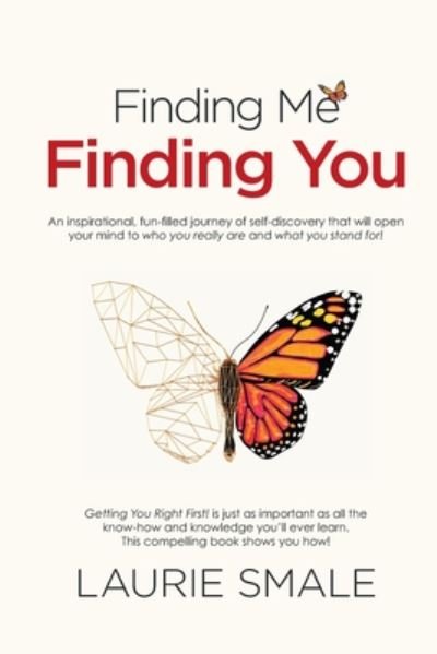 Cover for Laurie Smale · Finding Me Finding You: An Inspirational, Fun-Filled Journey of Self-Discovery That Will Openyour Mind to Who You Really are and What You Stand for! (Taschenbuch) (2020)