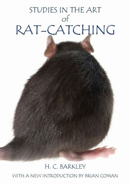 Cover for H C Barkley · Studies in the Art of Rat-Catching (Paperback Bog) (2016)