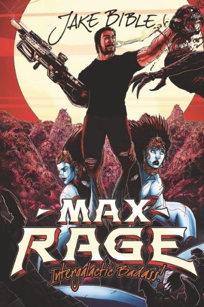 Cover for Jake Bible · Max Rage: Intergalactic Badass! (Buch) (2018)