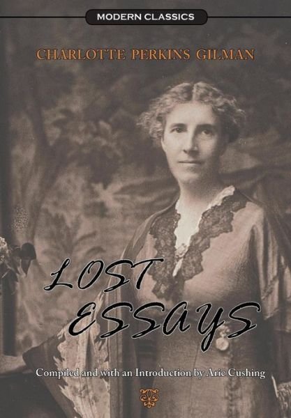 Cover for Charlotte Perkins Gilman · Lost Essays (Innbunden bok) (2014)