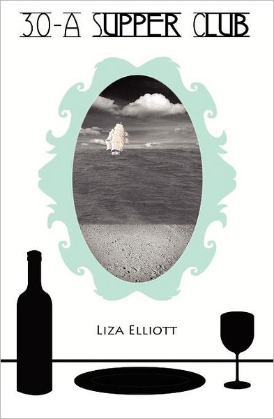 Cover for Liza Elliott · 30-A Supper Club (Paperback Book) (2012)