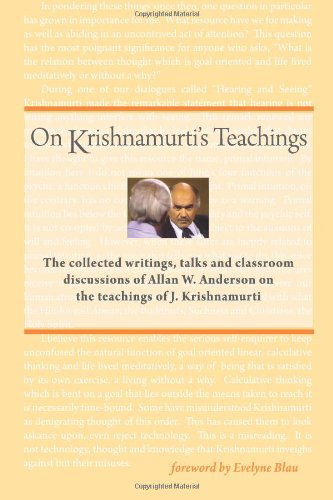 Cover for Allan W. Anderson · On Krishnamurti's Teachings: the Collected Writings, Talks and Classroom Discussions of Allan W. Anderson on the Teachings of J. Krishnamurti (Paperback Book) (2012)