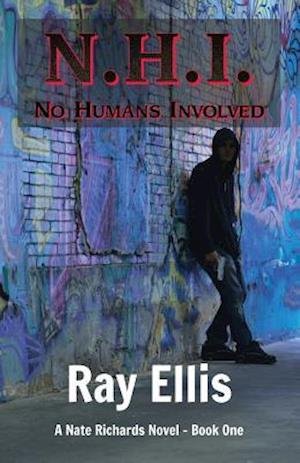 Cover for Ray Ellis · N.h.i. (No Humans Involved) - 2nd Edition: a Nate Richards Novel - Book One (Volume 1) (Taschenbuch) (2012)