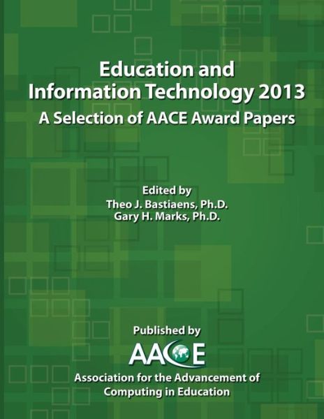 Cover for Theo J Bastiaens · Education and Information Technology 2013: a Selection of Aace Award Papers (Paperback Book) (2013)