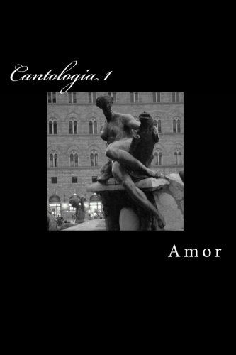 Cover for Pandora / Lobo Estepario Press · Cantologia I: Amor (Volume 1) (Paperback Book) (2013)