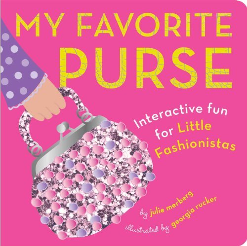 Cover for Julie Merberg · My Favorite Purse: Interactive Fun for Little Fashionistas (Board book) [Brdbk edition] (2014)