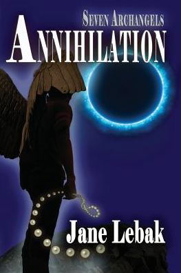 Cover for Jane Evelyn Lebak · Seven Archangels: Annihilation (Pocketbok) (2014)