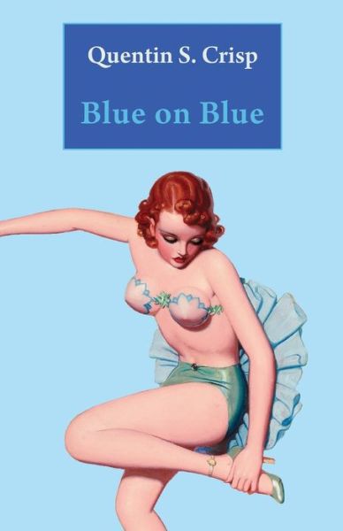 Cover for Quentin S. Crisp · Blue on Blue (Paperback Book) (2015)