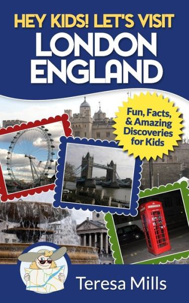 Cover for Teresa Mills · Hey Kids! Let's Visit London England (Pocketbok) (2016)