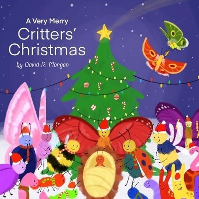 Cover for David R Morgan · A Very Merry Critters' Christmas (Paperback Book) (2019)