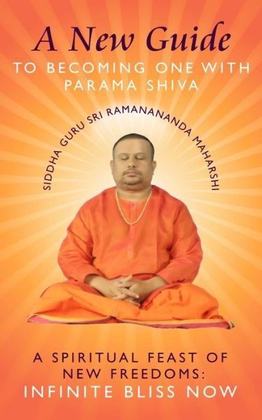 Cover for Siddha Guru Ramanananda Maharshi · A New Guide to Becoming one with Parama Shiva (Paperback Book) (2017)