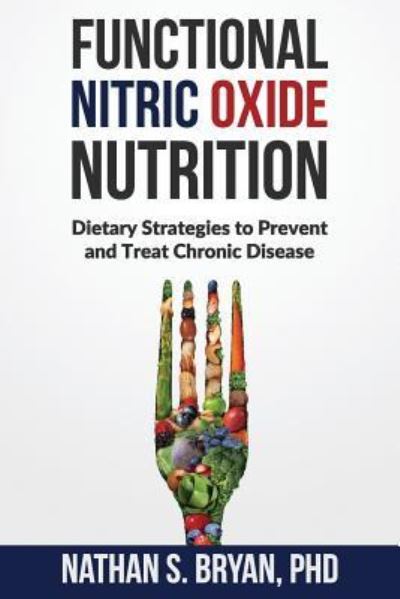 Cover for Nathan S Bryan Phd · Functional Nitric Oxide Nutrition (Paperback Book) (2018)