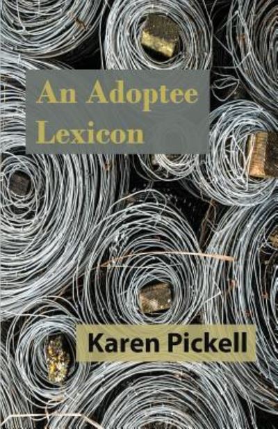 Cover for Karen Pickell · An Adoptee Lexicon (Paperback Book) (2018)