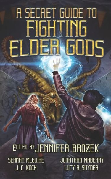 Cover for Seanan McGuire · A Secret Guide to Fighting Elder Gods (Paperback Bog) (2019)