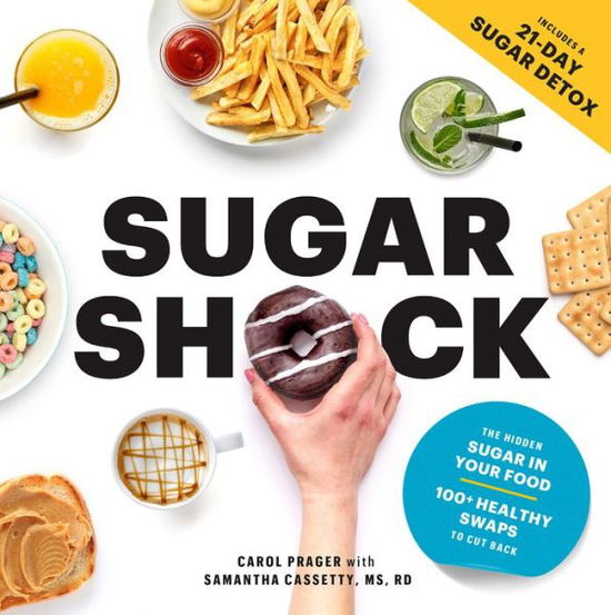 Cover for Carol Prager · Sugar Shock: The Hidden Sugar in Your Food and 100+ Smart Swaps to Cut Back (Paperback Book) (2020)