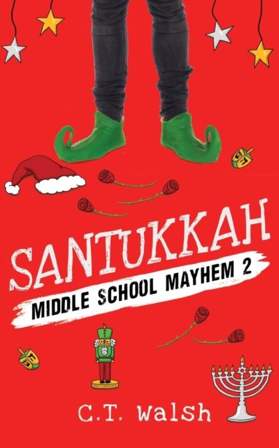 Cover for C T Walsh · Santukkah! - Middle School Mayhem (Paperback Bog) (2019)
