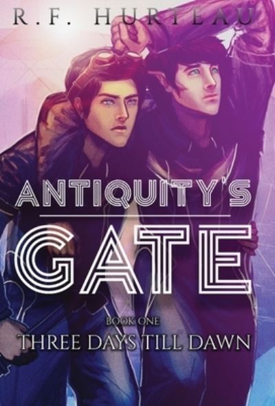 Cover for R F Hurteau · Antiquity's Gate (Hardcover Book) (2019)