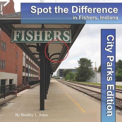 Spot the Difference in Fishers, Indiana - Bradley L Jones - Kirjat - Yowza Publishing - 9781951410001 - tiistai 20. elokuuta 2019