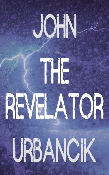 Cover for John Urbancik · John The Revelator (Paperback Book) (2020)