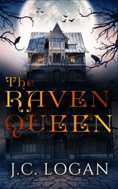 Cover for J C Logan · The Raven Queen (Paperback Book) (2019)