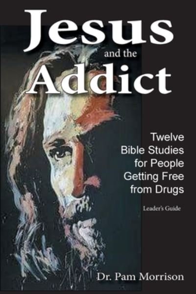 Cover for Dr Pam Morrison · Jesus and the Addict (Paperback Book) (2020)