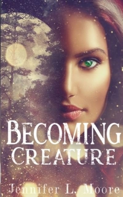 Cover for Jennifer Moore · Becoming Creature: (Becoming: Book 1) - Becoming (Paperback Bog) (2020)