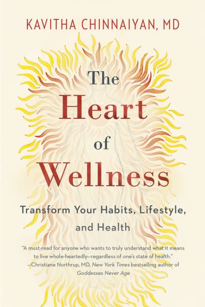 Cover for Kavitha Chinnaiyan · The Heart of Wellness: Transform Your Habits, Lifestyle, and Health (Paperback Book) [2 Revised edition] (2020)