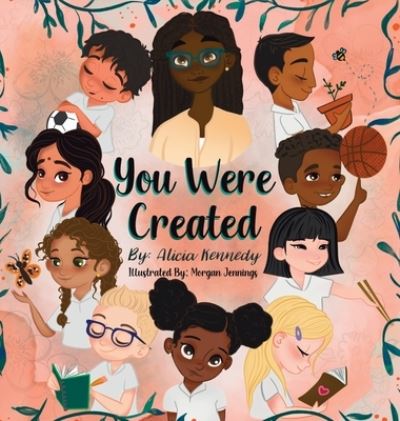 You Were Created - Alicia Kennedy - Książki - Alicia Coleman- Kennedy - 9781953627001 - 1 marca 2021