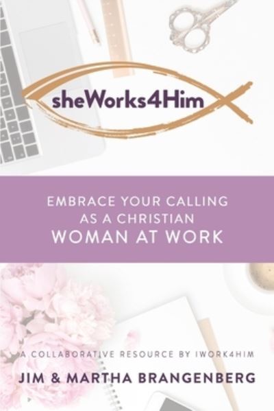 Sheworks4him - Martha Brangenberg - Książki - High Bridge Books - 9781954943001 - 12 maja 2021