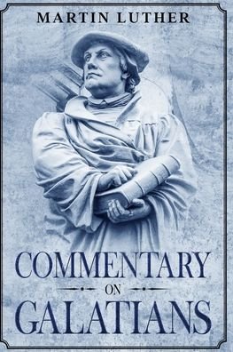 Cover for Martin Luther · Commentary on Galatians: Annotated (Taschenbuch) [Annotated edition] (2021)