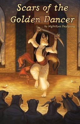 Scars of the Golden Dancer - Nighteyes Dayspring - Książki - Dancing Jackal Books, LLC - 9781957364001 - 4 marca 2022