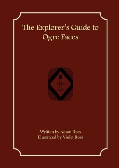Cover for Ross Adam Ross · The Explorer's Guide to Ogre Faces (Paperback Book) (2022)