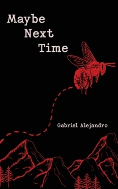 Cover for Gabriel Alejandro · Maybe Next Time (Book) (2022)