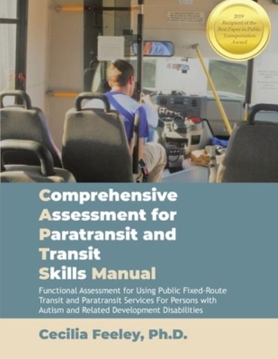 Cover for Cecilia Feeley · Comprehensive Assessment for Paratransit and Transit Skills Manual (Book) (2022)