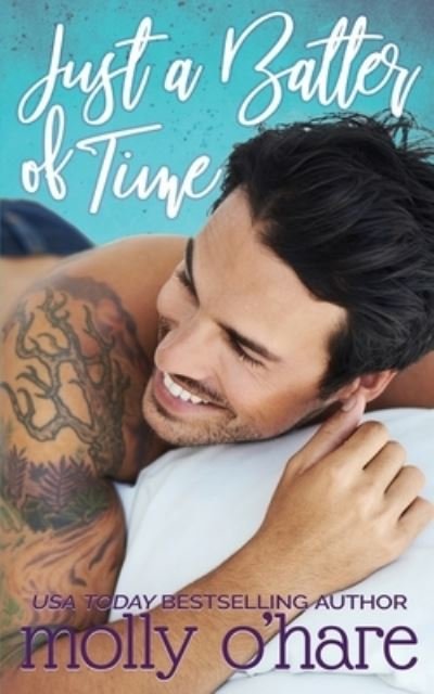 Just a Batter of Time - Molly O'Hare - Books - Be You Publishing, LLC - 9781959120001 - September 13, 2022