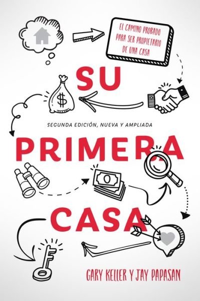 Cover for Gary Keller · Su Primera Casa: El Camino Probado Para Ser Propietario De Una Casa (Paperback Book) [2 Revised edition] (2023)